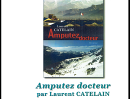 « Amputez Docteur », un livre de Laurent Catelain (juillet 2015)